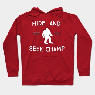 Sasquatch. Hide and Seek Champ Hoodie
